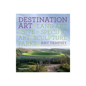 DESTINATION ART: Land Art, Site-Specific Art, Sc
