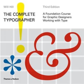THE COMPLETE TYPOGRAPHER: A Foundation Course Fo