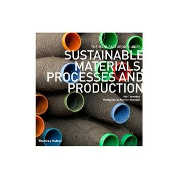SUSTAINABLE MATERIALS, PROCESSES AND PRODUCTION