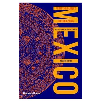MEXICO: From The Olmecs To The Aztecs