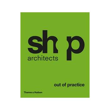 SHOP ARCHITECTS: Out Of Practice