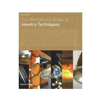 THE WORKBENCH GUIDE TO JEWELRY TECHNIQUES