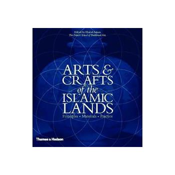 ARTS AND CRAFTS OF THE ISLAMIC LANDS: Principles