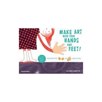 MAKE ART WITH YOUR HANDS AND FEET!: Draw Around