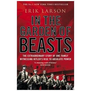 IN THE GARDEN OF BEASTS: Love And Terror In Hitl