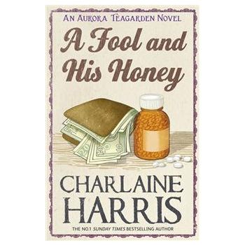 A FOOL AND HIS HONEY: An Aurora Teagarden Novel