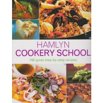 HAMLYN COOKERY SCHOOL: 150 Great Step-by-Step Re