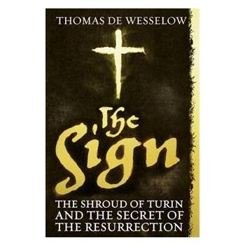 THE SIGN: The Shroud Of Turin And The Secret Of