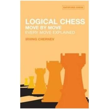 LOGICAL CHESS: Move by Move: Every Move Explaine