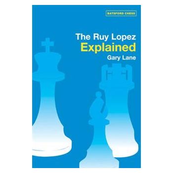 THE RUY LOPEZ EXPLAINED