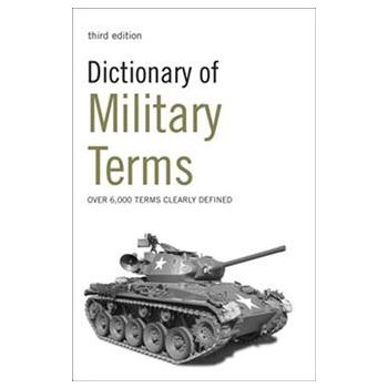 DICTIONARY OF MILITARY TERMS, 3th Ed: Over 6,000