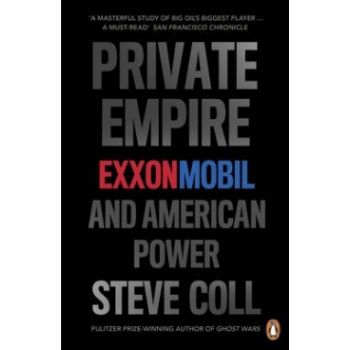 PRIVATE EMPIRE: ExxonMobil and American Power