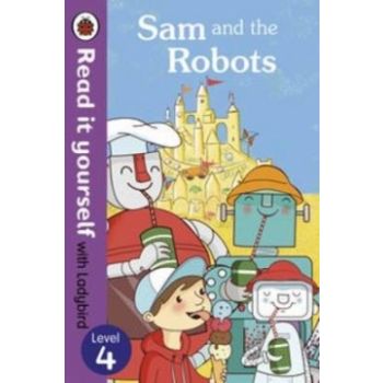 SAM AND THE ROBOTS. Level 4. “Read it Yourself w