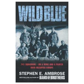 THE WILD BLUE: The Men and Boys Who Flew the B-2