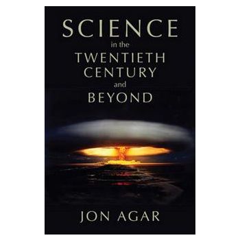 SCIENCE IN THE 20TH CENTURY AND BEYOND