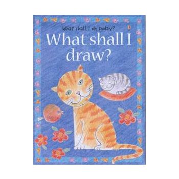 WHAT SHALL I DRAW?