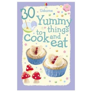 30 YUMMY THINGS TO COOK AND EAT