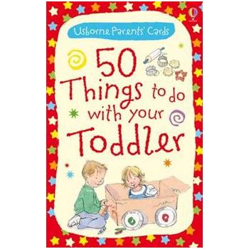 50 THINGS TO DO WITH YOUR TODDLER: Usborne Activ