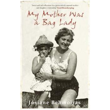 MY MOTHER WAS A BAG LADY