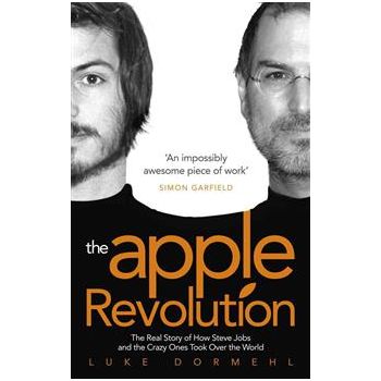 THE APPLE REVOLUTION: Steve Jobs, the Countercul