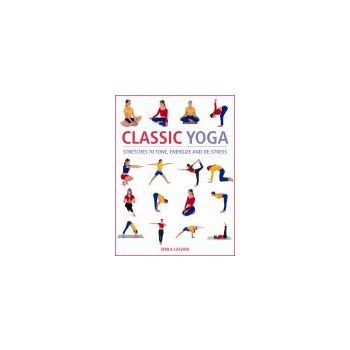 CLASSIC YOGA: A New Approach To Fitness And Rela