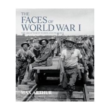 THE FACES OF WORLD WAR I: The Great War In Words