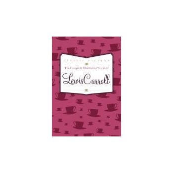 THE COMPLETE ILLUSTRATED WORKS OF LEWIS CARROLL