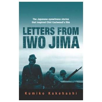 LETTERS FROM IWO JIMA: The Japanese Eyewitness S