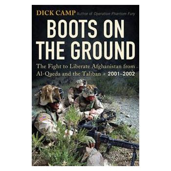 BOOTS ON THE GROUND: The Fight to Liberate Afgha