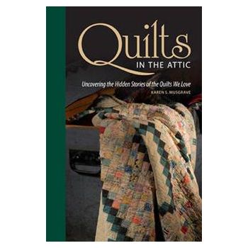 QUILTS IN THE ATTIC: Uncovering the Hidden Stori