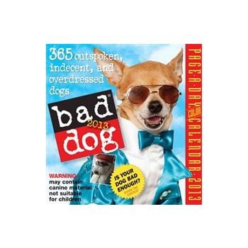 BAD DOG 2013.  (Calendar/Page A Day)