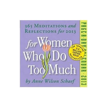 WOMEN WHO DO TOO MUCH 2013. (Calendar/Page A Day