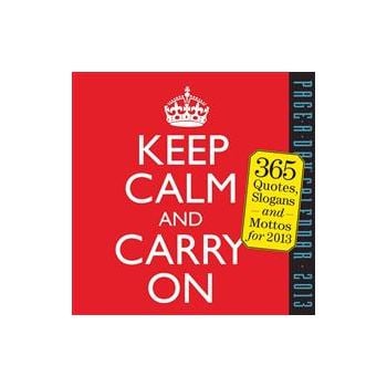 KEEP CALM AND CARRY ON CALENDAR 2013. (Calendar/