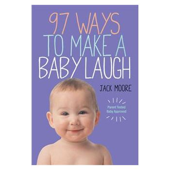 97 WAYS TO MAKE A BABY LAUGH