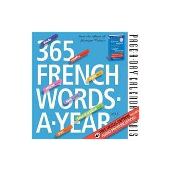 365 FRENCH WORDS-A-YEAR PAGE-A-DAY CALENDAR 2015