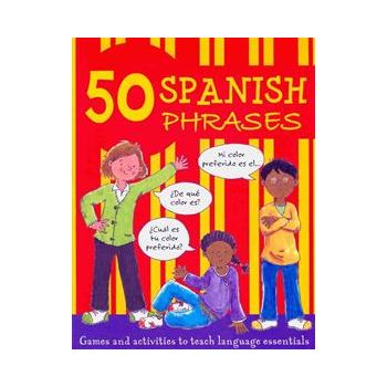 50 SPANISH PHRASES: Games And Activities To Teac