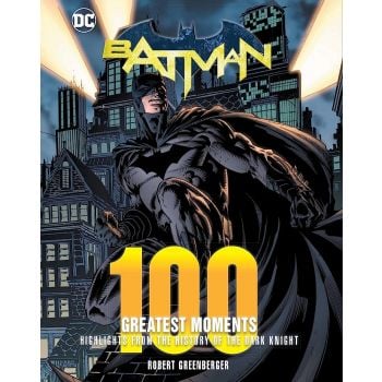 BATMAN: 100 Greatest Moments: Vol. 1