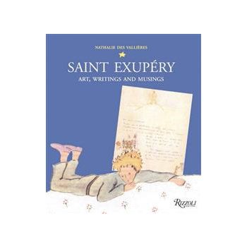 SAINT EXUPERY: Art, Writings, And Musings