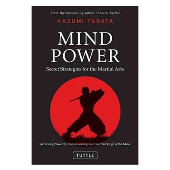 MIND POWER: Secret Strategies For The Martial Ar