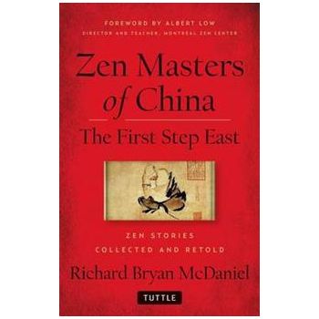 ZEN MASTERS OF CHINA: The First Step East