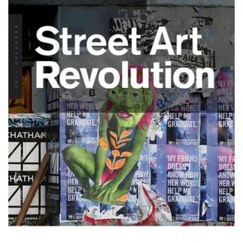STREET ART REVOLUTION 2011 CALENDAR. /стенен кал