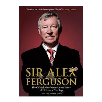 SIR ALEX FERGUSON: The Official Manchester Unite