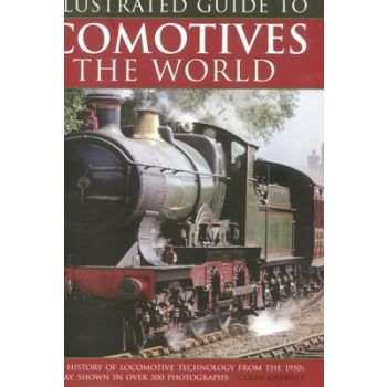 THE ILLUSTRATED GUIDE TO LOCOMOTIVES OF THE WORL