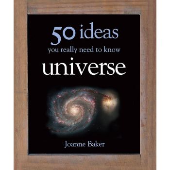 50 IDEAS YOU REALLY NEED TO KNOW: Universe