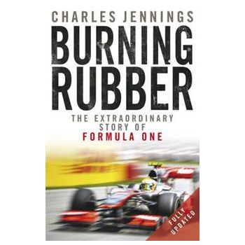 BURNING RUBBER: The Extraordinary Story Of Formu