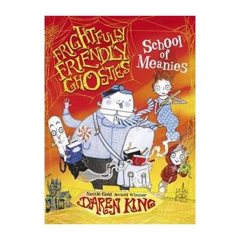 FRIGHTFULLY FRIENDLY GHOSTIES: School Of Meanies