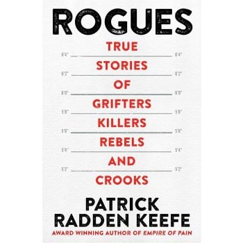 ROGUES: True Stories of Grifters, Killers, Rebels and Crooks