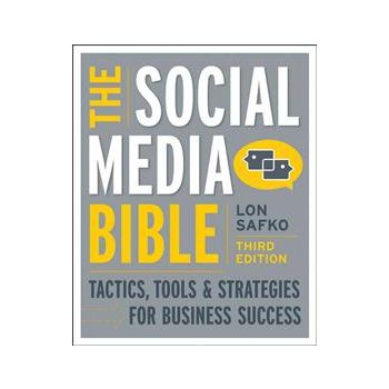 THE SOCIAL MEDIA BIBLE: Tactics, Tools, And Stra