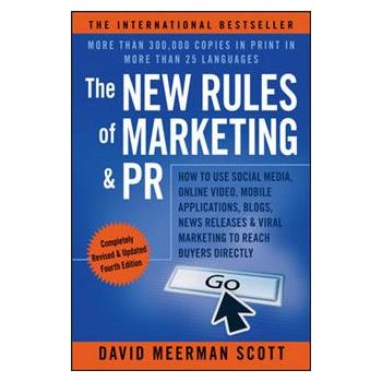 THE NEW RULES OF MARKETING & PR: How to Use Soci