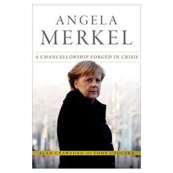 ANGELA MERKEL: A Chancellorship Forged in Crisis